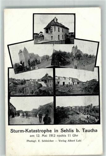 Sehlis 1912 Sturm-Katastrophe in Sehlis 12. Mai 1912 Zerstörte Gebäude