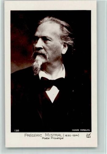Nr. 138 Verlag A. Noyer , Frederic Mistral, Poet - Fotograf Manuel , sehr gute Erhaltung