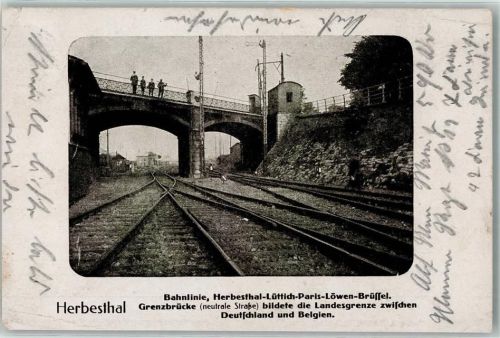 Herbesthal 1916 Gebrauchsspuren Bahnlinie Herbesthal Lüttich Paris Löwen Brüssel Grenzbrückebildet die Landesgrenze zwischen Deutschland und Belgien