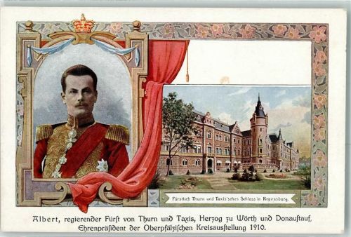 W8400 Regensburg Oberpfälzische Kreisausstellung 1910 Albert regierender Fürst von Thurn und Taxis Herzog zu Wörth und Donaustauf Ehrenpräsident Schloss Adel