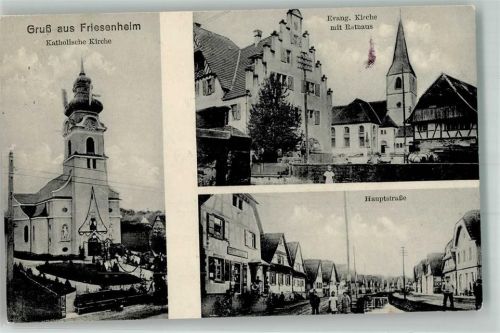 Friesenheim 1915 Kath. Kirche Rathaus Ev. Kirche Hauptstraße