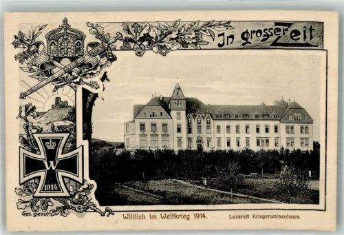 Wittlich 1915 Lazarett Kriegerwaisenhaus 1914 Eisernes Kreuz Krone Schwert