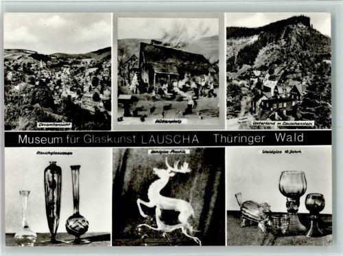 Lauscha Museum für Glaskunst Hüttenplatz Unterland m. Lauschenstein Rauchglasvasen Hohlglas-Plastik Waldglas