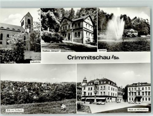 Crimmitschau Lutherkirche Forsthaus Sahnpark Sahnbad Blick vom tadtpark Markt mit HO-Kaufhaus