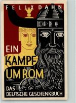 Ein Kampf um Rom von Felix Dahn , Deutsches Geschenkbuch sign. L. Hagl Werbung Druckerzeugnis 1933 Künstlerkarte
