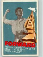 Sarajevo Sarajewo Forward Youth Railway Samac Eisenbahn Propaganda WK II BOAKC