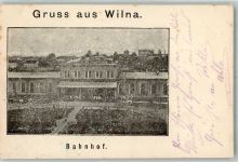Wilna Vilnius Foto AK Bahnhof Feldpost WK I 77.Reserve-Div.