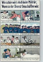 8 Abbildungen über ein bequemes Leben beim Militär - Wie schön wärs doch beim Militär, wenn so der Dienst beschaffen wär. Soldatenleben 1915