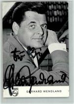 Gerhard Wendland Original Autogramm Schlagersänger
