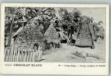 Werbung Chocolat Klaus Nr. 30 Kolonien Kongo Belge Village Indigene de Mupele Kolonien