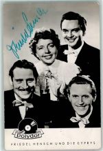 Friedel Hensch und die Cyprys Originalautogramm Autogramm