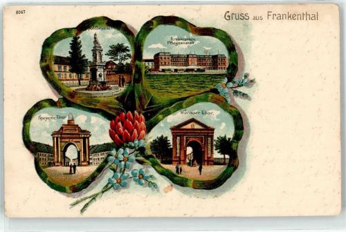 67227 W6710 Frankenthal Pfalz 1905 - Kleeblatt Leopoldbrunnen Kreiskranken-Pflegeanstalt Speyerer Tor Wormser Tor