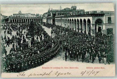 Montevideo 1907 Recepcion del Arzobispo Dr. Soler The Principal Square