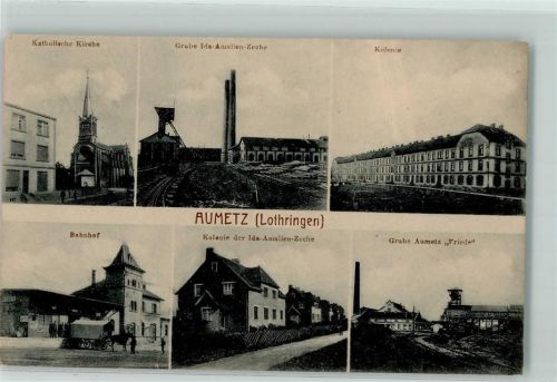 Aumetz Kath. Kirche Grube Ida-Amalien-Zeche Kolonie Bahnhof Kolonie der Ida-Amalien-Zeche Grube Aumetz Friede