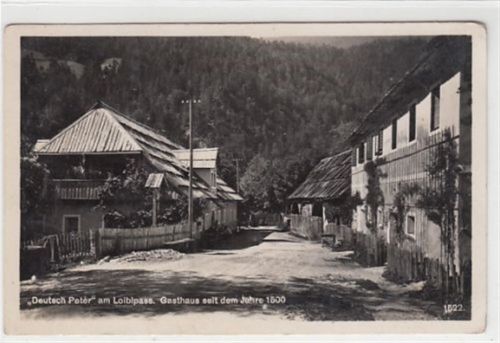 Deutscher Peter am Loiblpass bei Ferlach in Kärnten. Gasthaus seit dem Jahre 1500 ungelaufen leichte Abschürfungen, leicht bügig, leicht fleckig, sonst gut erhalten