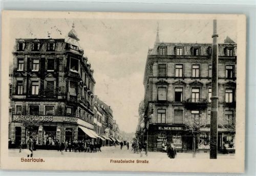 Saarlouis 1916 Französische Straße Geschäft M. Schloss Geschäft E. Mees
