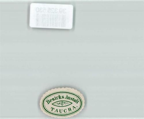 04425 O7127 Taucha b Leipzig Siegelmarke Bezirks Anstalt Taucha