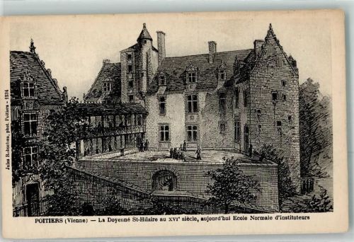 Poitiers la Dayenne St. Hilaire au XVI. siecle aujourd`hui Ecole Normal d`Instituteurs