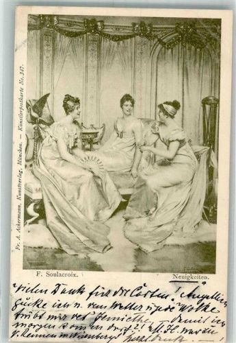 1899 sign. Soulacroix Drei sich unterhaltende elegante junge Frauen Ackermann's Kunstverlag No. 347 Adelskorrespondenz
