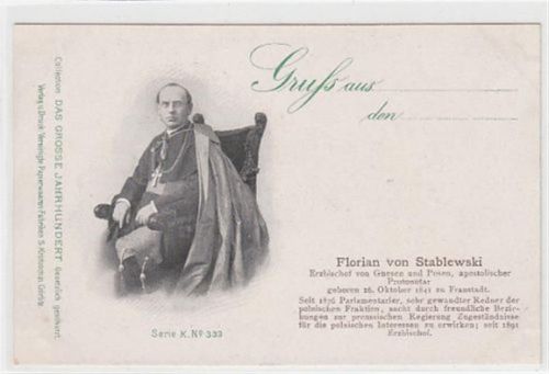 Erzbischof Florian von Stablewski. Erzbischof von Gnesen / Gniezn und Posen / Poznan, apostolischer Protonotar. Collection das grosse Jahrhundert / Serie K Nr. 333 ungelaufen Gute Erhaltung.