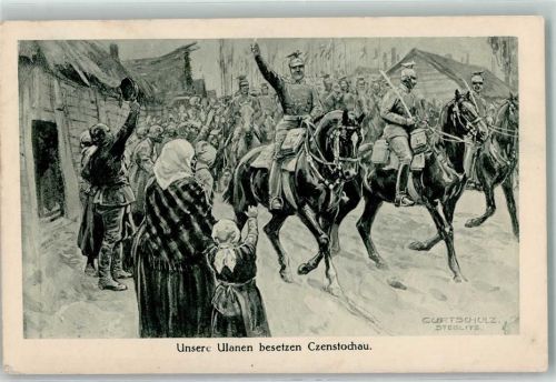 1915 Unsere Ulanen besetzen Czentochau sign. Curt Schulz