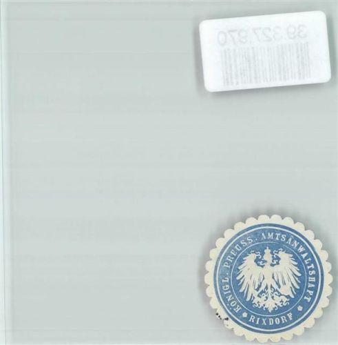 Rixdorf Justiz Königl. Preuss Amtsanwaltschaft Rixdorf