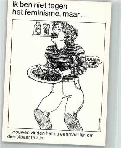 sign. Nolta, Marlen Ich bin nicht gegen Feminismus... Vollbepackte Frau bedient den Mann Satire