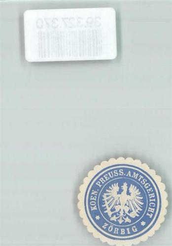 06780 O4415 Zörbig Siegelmarke Koen. Preuss. Amtsgericht Zörbig
