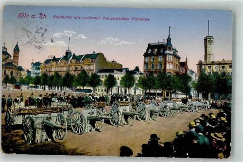 Köln Altstadt-Süd 101 1916 Neumarkt m. eroberten französ. Kanonen Auslandstelle Trier freigegeben