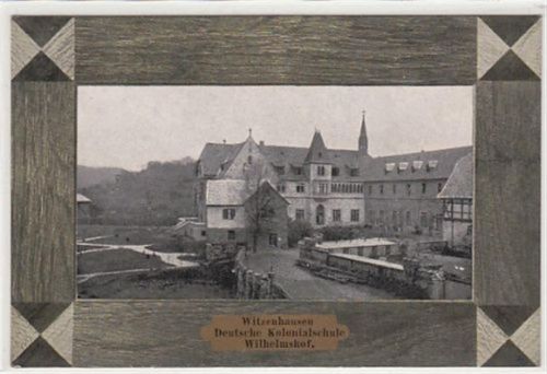 Witzenhausen Witzenhausen, Rahmenkarte. Deutsche Kolonialschule Wilhelmshof ungelaufen Gute Erhaltung.