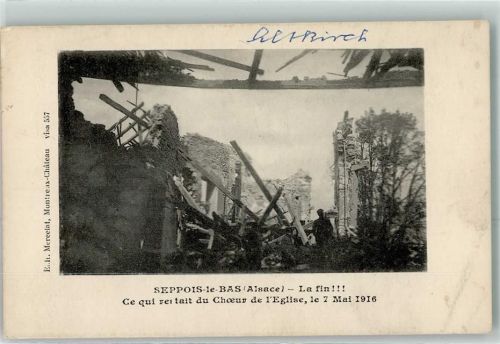 Seppois-le-Bas 1916 ce qui restait du Choeur de l`Eglise le 7. Mai