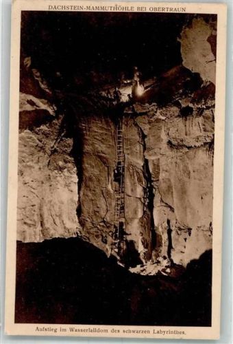 Obertraun 1917 Dachstein Mammuthöhle Wasserfalldom d. schwarzen Labyrintes