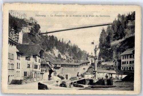 Fribourg La Fontaine de la Fidelite, Pont du Gotteron