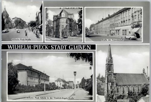 Guben Wilhelm-Pieck-Straße Postamt Straße der Freundschaft Friedrich-Engels-Straße Wilhelm-Pieck-Schule Klosterkirche