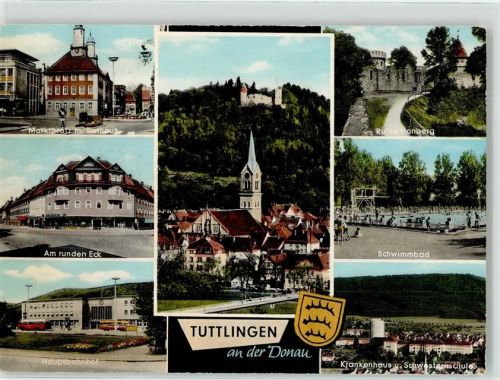 Tuttlingen Marktplatz Rathaus Am runden Eck Hauptbahnhof Kirche Ruine Honberg Schwimmbad Krankenhaus Schwesternschule Wappen
