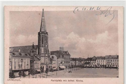 Saarlouis Saarlouis. Marktplatz katholischen Kirche. Karte beschrieben Handschriftliches Datum von 1921. Gute Erhaltung.