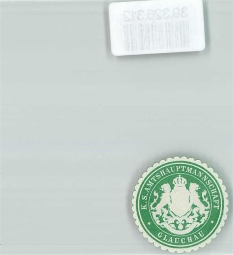 Glauchau K.S. Amtshauptmannschaft Glauchau