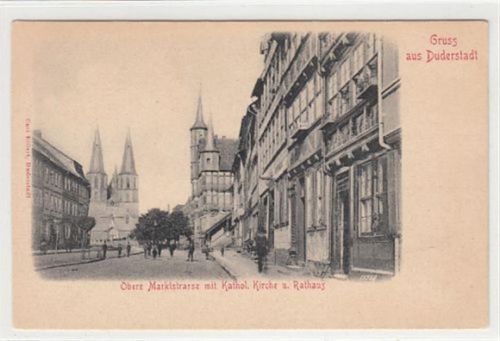 Duderstadt Duderstadt. Marktstrasse mit Kath. Kirche und Rathaus. ungelaufen um 1900 Gute Erhaltung.