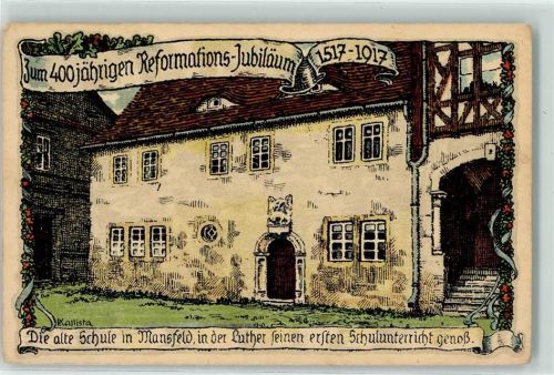 O4274 Mansfeld , Südharz Luther 400 jähr. Reformations-Jubiläum - alte Schule AK Kallista, E. 1917 Gebrauchsspuren