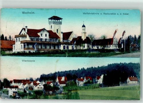 Westheim 1912 Wallfahrtskirche und Gasthaus Restauration a.d. Kobel Villenkolonie