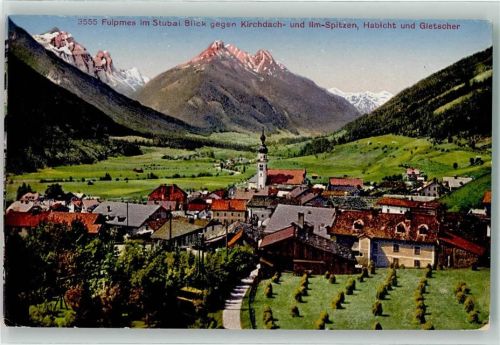 Fulpmes Blick gegen Kirchdach- u. Ilm-Spitzen Habicht u. Gletscher