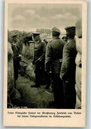 Großherzog Friedrich von Baden bei seinen Leibgrenadieren im Schützengraben WK I Wohlfahrtskarte Rotes Kreuz