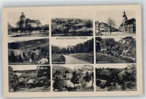 Eisenberg Schloß, Marktplatz, Naupoldsmühle im Mühltal, Robertsmühle, Froschmühle, Pfarrmühle, Amtsschreiber-Mühle, Walkmühle
