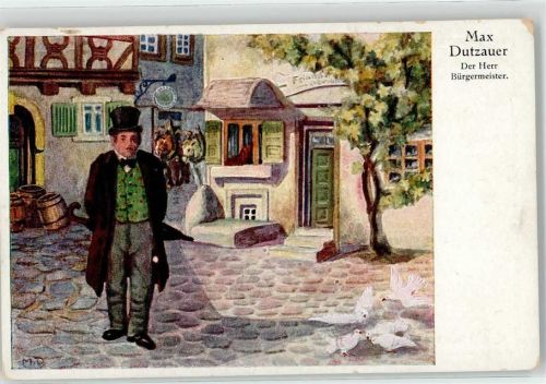 Max Dutzauer der herr Bürgermeister Tauben sign. D, M.