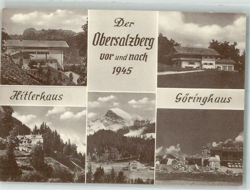 Obersalzberg Der Berghof und das Göringhaus vor und nach der Zerstörung