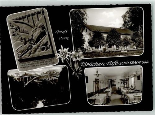 Echelsbach Brücken-Cafe Gaststube Garten Viadukt Edelweiß