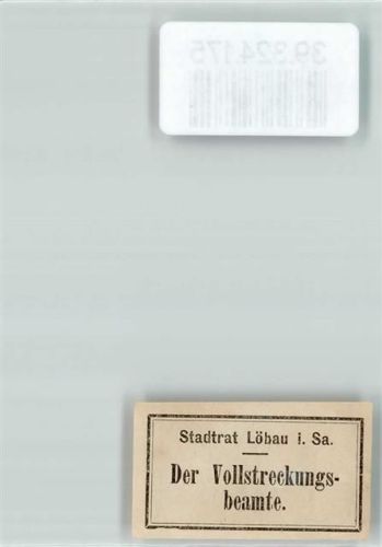 Löbau Stadtrat Löbau i. Sa. der Vollstreckungsbeamte