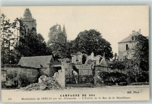 Senlis 1914 Destruction de Senlis par les Allemands l`Entree de la Rue de la Republique