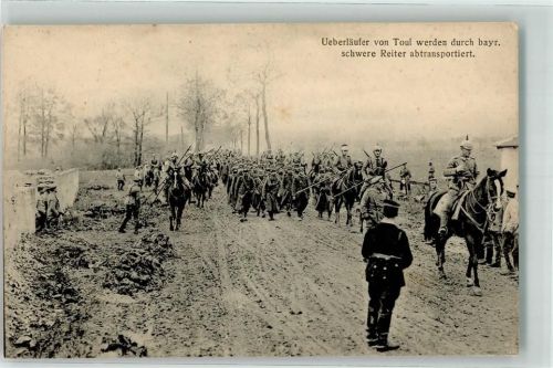 Toul 1915 Überläufer werden durch bayr. schwere Reiter abtransportiert Stempel K.D. Feldpostamt des Großen Hauptquartiers 24.3.15