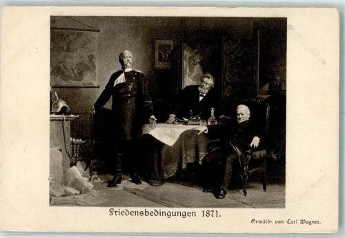 sign. Wagner, Carl Verhandlung der Friedensbedingungen nach dem Deutsch-Französischen Krieg 1871 Verlag der Photographischen Gesellschaft Künstlerkarte